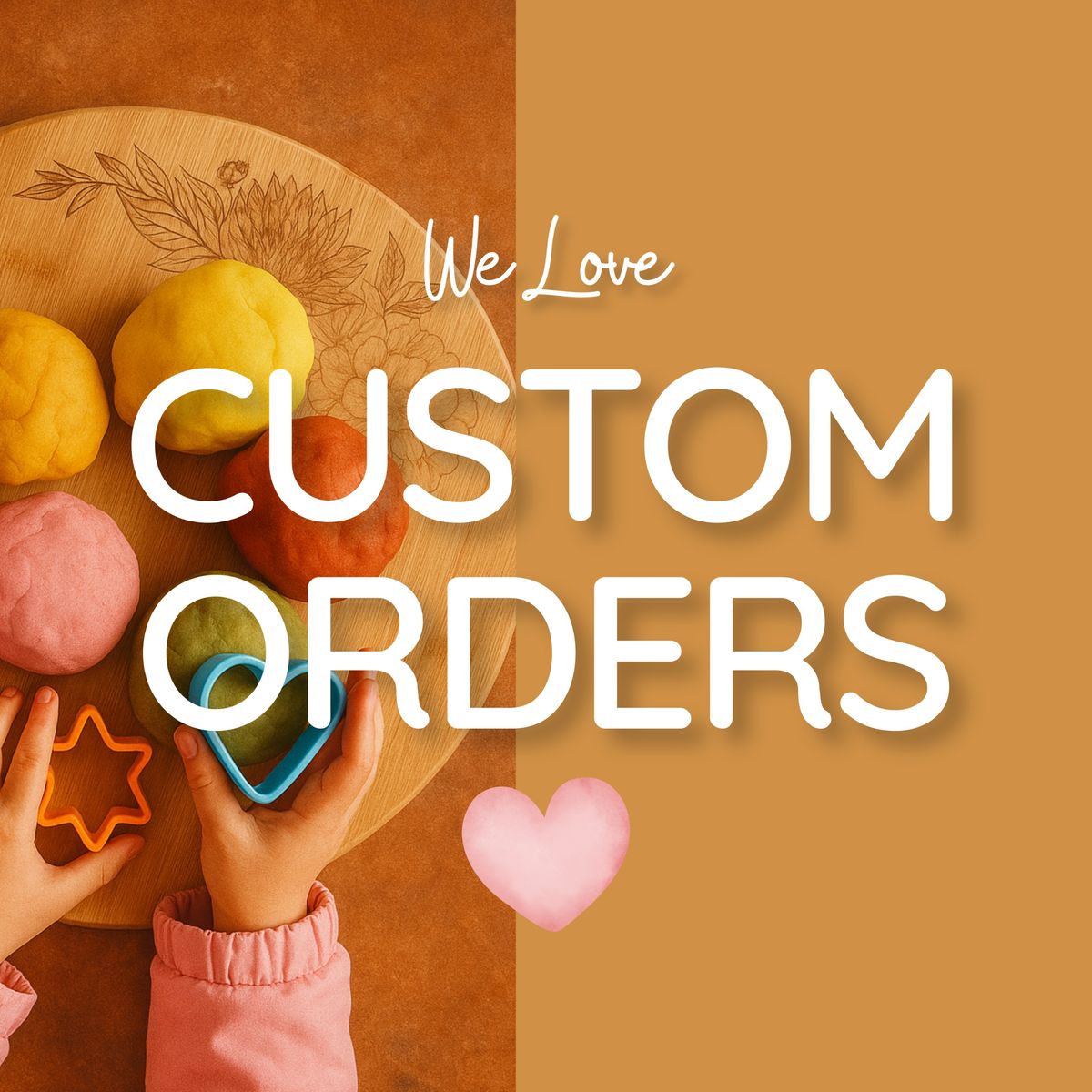 Custom Orders